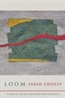 Sarah Gridley, Sarah Gridley - Loom