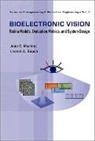 Martins Joao Carlos, Joao Carlos Martins &amp; Leonel Augusto, Leonel Augusto Sousa, Joao Carlos Martins, Martins Joao Carlos, Leonel Augusto Sousa - Bioelectronic Vision: Retina Models, Evaluation Metrics And System Design