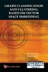 Horst Bunke, Bunke Horst, Riesen Kaspar, Kaspar Riesen & Horst Bunke, Kaspar Riesen, Riesen Kaspar - Graph Classification And Clustering Based On Vector Space Embedding