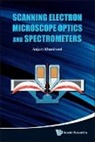 Khursheed Anjam, Anjam Khursheed, Anjam Khursheed, Khursheed Anjam - Scanning Electron Microscope Optics And Spectrometers
