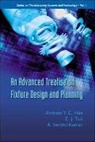 A Senthil Kumar, Nee Andrew Yeh Ching, A Senthil Kumar, A. Senthil Kumar, Andrew Yeh Ching Nee, Nee Andrew Yeh Ching... - Advanced Treatise On Fixture Design And Planning, An