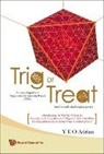 Yeo Adrian Ning Hong, Y E O Adrian, Adrian Ning Hong Yeo, Adrian Ning Hong (M.a. Yeo, Yeo Adrian Ning Hong - Trig Or Treat: An Encyclopedia Of Trigonometric Identity Proofs (Tips) With Intellectually Challenging Games