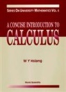 Wu-Yi Hsiang, Hsiang Wu-yi, Hsiang Wu-yi - A Concise Introduction to Calculus