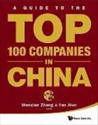 Zhang Wenxian, Wenxian Zhang &amp; Ilan Alon, Zhang Wenxian, Ilan Alon, Wenxian Zhang - GUIDE TO THE TOP 100 COMPANIES IN CHINA