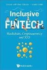 Lee David Kuo Chuen, David Kuo Chuen Lee &amp; Linda Low, David Kuo Chuen Lee, David Kuo Chuen (S'pore Univ Of Social Sciences Lee, Lee David Kuo Chuen, Linda Low... - Inclusive Fintech: Blockchain, Cryptocurrency And Ico