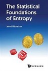 Ramshaw John D, John D Ramshaw, John D Ramshaw, John D (Portland State Univ Ramshaw, John D. Ramshaw, Ramshaw John D - Statistical Foundations Of Entropy, The