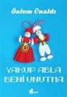 Özlem Ünaldi - Yakup Abla Beni Unutma