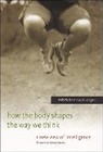 Josh Bongard, Josh (Assistant Professor Bongard, Bongard Josh, Rolf Pfeifer, Rolf (Professor of Computer Science and D Pfeifer, Rolf (Professor of Computer Science and Director of the Artificial Intelligence Laboratory Pfeifer... - How the Body Shapes the Way We Think
