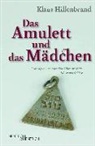 Klaus Hillenbrand - Das Amulett und das Mädchen