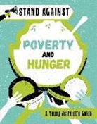 FRANKLIN WATTS, Alice Harman, Franklin Watts - Stand Against: Poverty and Hunger