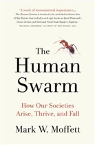 Mark W Moffett, Mark W. Moffett - The Human Swarm