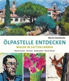 Martin Stankewitz - Ölpastelle entdecken - Malen in satten Farben