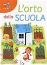 Chiara Nocentini, G. Caliceti - L'orto della scuola