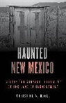 Christine M. Rogel - Haunted New Mexico