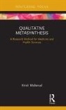 MALTERUD, Kirsti Malterud, Kirsti (Research Unit for General Practi Malterud, Kirsti (Research Unit for General Practice Malterud, Malterud Kirsti - Qualitative Metasynthesis