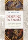 Filip Ivanoivc, Filip Ivanovic - Desiring the Beautiful: The Erotic-Aesthetic Dimension of Deification in Dionysius the Areopagite and Maximus the Confessor