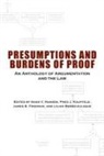 James B. Freeman, Hans Vilhelm Hansen, Fred J. Kauffeld - Presumptions and Burdens of Proof: An Anthology of Argumentation and the Law