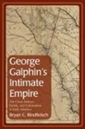 Bryan C Rindfleisch, Bryan C. Rindfleisch - George Galphin's Intimate Empire
