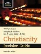 Gregory Barker, Gregory A. Barker - WJEC/Eduqas Religious Studies for A Level Year 1 & AS - Christianity Revision Guide