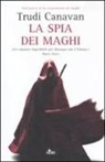 Trudi Canavan - La spia dei maghi