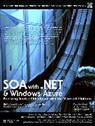 David Chou, John deVadoss, Thomas Erl, Nitin Gandhi, Scott Golightly, Darryl Hogan... - SOA with .NET and Windows Azure: Realizing Service-Orientation with the Microsoft Platform