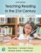 Peter Dewitz, Peter F Dewitz, Bonnie Graves, Bonnie B. Graves, Michael Graves, Michael F. Graves... - Teaching Reading in the 21st Century: Motivating All Learners