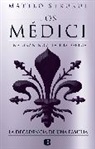 Matteo Strukul - Los Medici IV. La decadencia de una familia; The Medici. The Decline