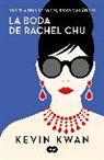 Kevin Kwan - La Boda de Rachel Chu / China Rich Girlfriend