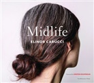 Elinor Carucci, Kristen Roupenian - Midlife