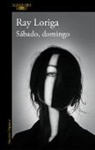 Ray Loriga - Sabado, Domingo / Saturday, Sunday