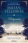 Julian Fellowes - Belgravia / Julian Fellowe's Belgravia