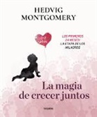 Hedvig Montgomery - La magia de crecer juntos 2: Los primeros 24 meses: la etapa de los