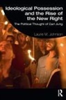 Laurie Johnson, Laurie M Johnson, Laurie M. Johnson, Laurie M. (Kansas State University Johnson, Laurie M. (North Carolina State Universit Johnson, Laurie M. (North Carolina State University Johnson - Ideological Possession and the Rise of the New Right