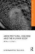 Charalampos Politakis, Charalampos (Artist and Researcher Politakis - Architectural Colossi and the Human Body Buildings and Metaphors