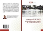 Sylvie Noelle Djukem Fenguia - Cartographie du risque d'inondation dans la ville de Fombap-Cameroun