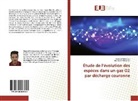 Ines Sarah Medjahdi, Djaoue Mekkioui, Djaoued Mekkioui - Étude de l'évolution des espèces dans un gaz O2 par décharge couronne