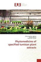 Reb Ben Ammar, Rebai Ben Ammar, Mohame Ben Sghaier, Mohamed Ben Sghaier, Wisse Bhouri, Wissem Bhouri - Phytomedicine of specified tunisian plant extracts
