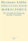 Hermann Lübbe - Politischer Moralismus