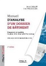 David Cusant, Cusant Widloecher, CUSANT/WIDLOECHER, David Cusant, Yves Widloecher, WIDLOECHER YVES... - Manuel d'analyse d'un dossier de bâtiment : initiation, décodage, contexte, études de cas