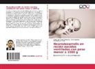 Pedro Ivá Barrera Martínez, Pedro Iván Barrera Martínez, Nell Mendoza, Nelly Mendoza, Sevill, Ma de la Luz Sevilla - Neurodesarrollo en recién nacidos ventilados con peso menor a 1500 g