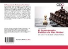 Pablo Ney Ferreira - El Pensamiento Político de Max Weber