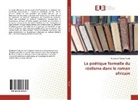 Guillaume Taïgba Roudé - La poétique formelle du réalisme dans le roman africain