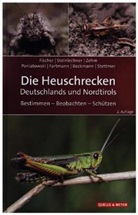 Armin Beckmann, Thomas Fartmann, Jürge Fischer, Jürgen Fischer, Dominik Poniatowski, Daniel Steinlechner... - Die Heuschrecken Deutschlands und Nordtirols
