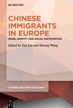 Yu Liu, Yue Liu,  Wang,  Wang, Simeng Wang - Chinese Immigrants in Europe - Image, Identity and Social Participation