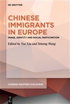 Yu Liu, Yue Liu, Wang, Wang, Simeng Wang - Chinese Immigrants in Europe