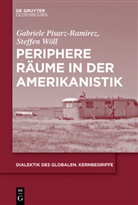 Gabriel Pisarz-Ramirez, Gabriele Pisarz-Ramirez, Steffen Adrian Wöll - Periphere Räume in der Amerikanistik