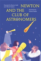 Tatiana Boyko, Marion Kadi, Abram Kaplan, Tatiana Boyko, Jordan Lee Schnee - Newton and the Club of Astronomers