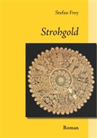 Stefan Frey - Strohgold