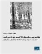 Gustav Adolf Kuhfahl - Hochgebirgs- und Winterphotographie