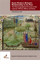 Phil Robinson-Self, Philip Mark Robinson-Self - Early Modern Britain's Relationship to Its Past